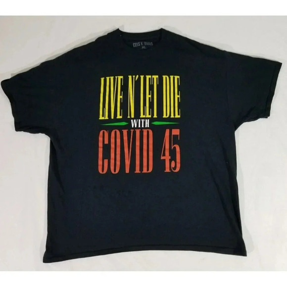 Guns n' Roses "Live and Let Die with Covid 45" Anti Trump Protest Shirt Size XXL - Picture 2 of 6